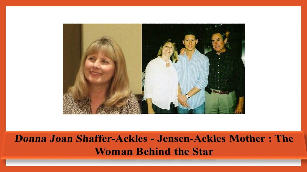 Donna Joan Shaffer Ackles Jensen Ackles Mother The Woman Behind the